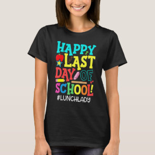 Mittagessen Lady Cafeteria glücklich letzten Tag d T-Shirt