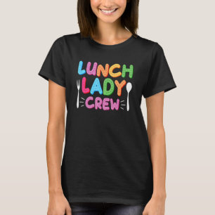 Mittagessen Lady Crew Cafeteria Squad Worker T-Shirt