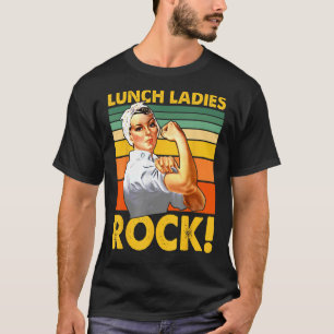 Mittagessen Ladys Rock Cafeteria Worker Lunch Lady T-Shirt