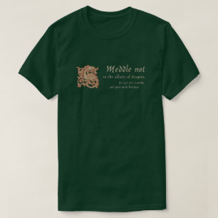 Mittelalter Drache "Meddle not.." T-Shirt