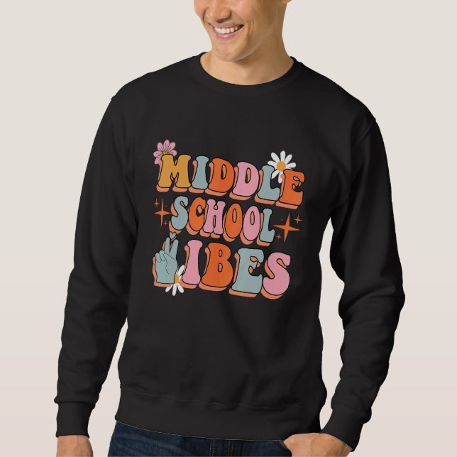 Mittelschule Vibes Groovy Retro Blume Lehrer 1 Sweatshirt (Vorderseite)