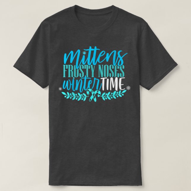 Mittens Frosty Noses Winter Time Snow Flake Candy  T-Shirt (Design vorne)