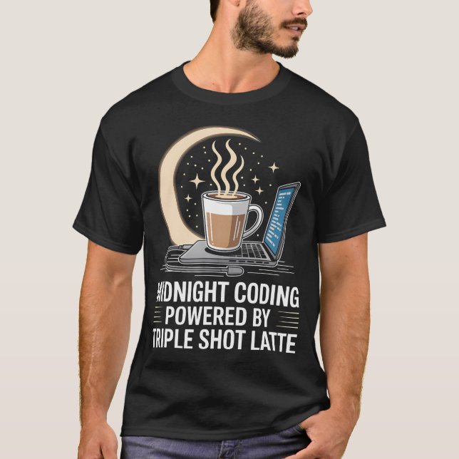 Mitternachts-Coding Powered By Triple Shot Latte P T-Shirt (Vorderseite)