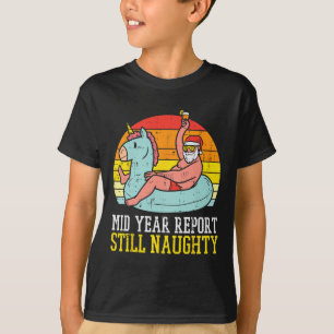 Mittjahresbericht Immer noch unartiger Weihnachtsm T-Shirt
