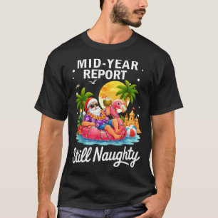 Mittjahresbericht unartig lustiger Weihnachtsmann T-Shirt