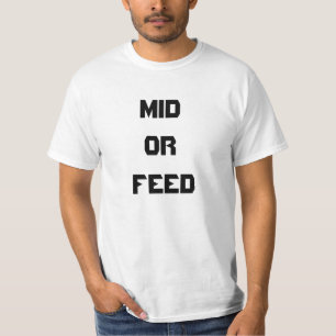 MITTLER ODER FÜTTERN SIE T-Shirt