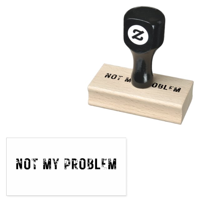 MITTLERE Briefmarke NICHT MEIN PROBLEM Gummistempel (Stempel)