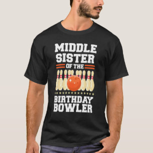 Mittlere Schwester des Bowlings Bowler Bday T-Shirt