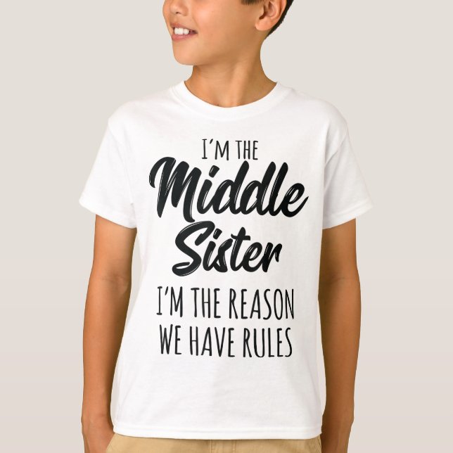 Mittlere Schwester Funny ich bin der Grund, dass w T-Shirt (Vorderseite)