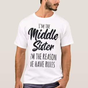 Mittlere Schwester Funny ich bin der Grund, dass w T-Shirt