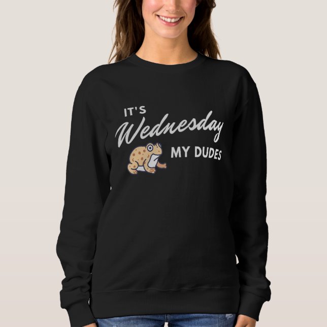 Mittwoch meine Typen Frog Meme Sweatshirt (Vorderseite)