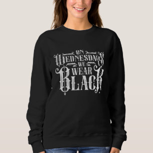 Mittwochs tragen wir Schwarz Gothic Nerd Geek Sweatshirt