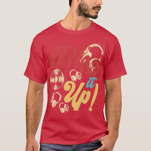 Mix It Up Funny DJ Disk Jockey Music Player Mens W T-Shirt