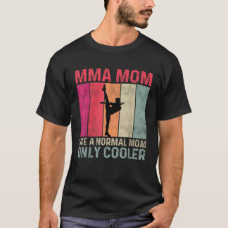Mixed Martial Arts Mama wie eine normale Mama nur T-Shirt