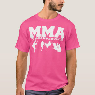 Mixed Martial Arts Mixed Martial Artist Martial Ar T-Shirt