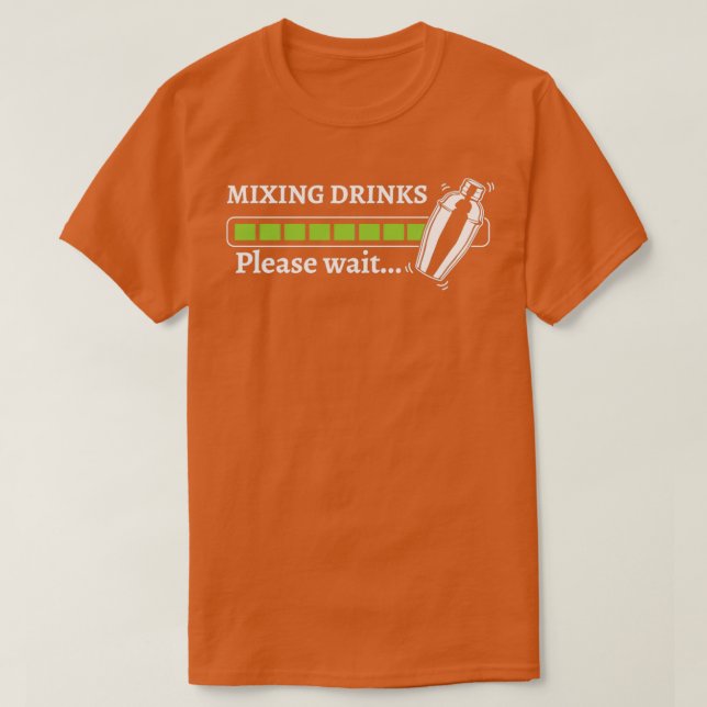 Mixing Drinks Bitte warten Barkeeper Barkeeper T-Shirt (Design vorne)