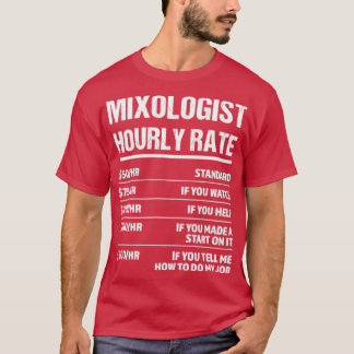 Mixologe stündliche Rate Funny Geburtstagsgeschenk T-Shirt