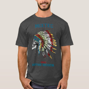 Mixtec Tribe Native Mexican Proud T-Shirt