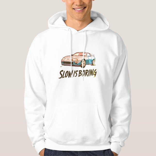 MK4 Supra: Langsam ist langweilig Hoodie (Vorderseite)