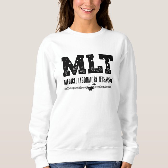 MLT Medical Laboratories Technician Science Labrad Sweatshirt (Vorderseite)
