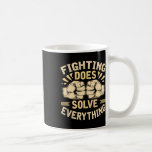 Mma Jiu Jitsu Boxing Boxer Mixed Martial Arts Figh Kaffeetasse<br><div class="desc">Mma Jiu Jitsu Boxing Boxer Mixed Martial Arts Fighting Does Solve Everything</div>
