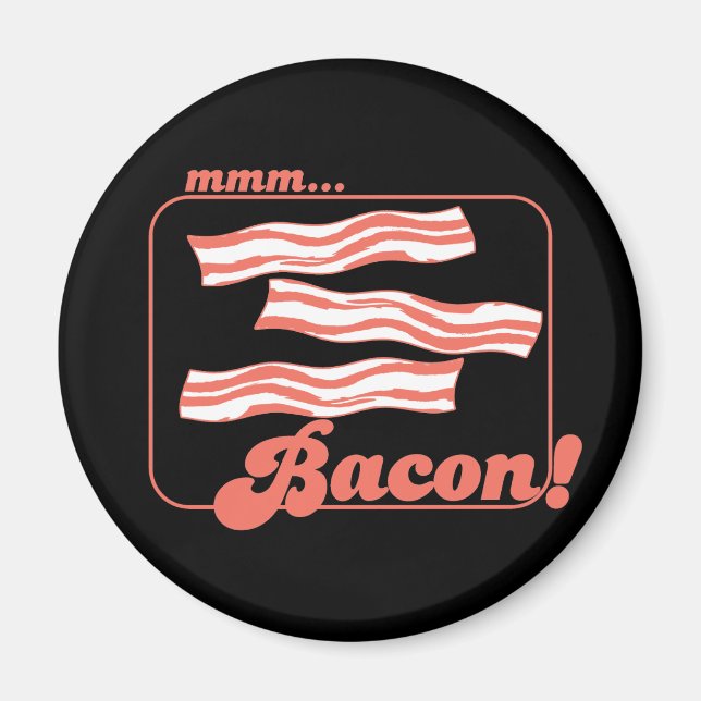Mmm Bacon Magnet (Vorne)