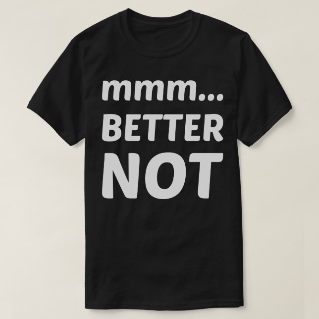 mmm besser nicht T-Shirt (Design vorne)