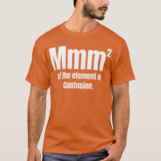 Mmm Ishe Element Der Verwirrung Lustige Chemie-Fam T-Shirt