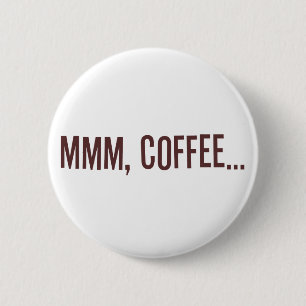 Mmm Kaffee… Button