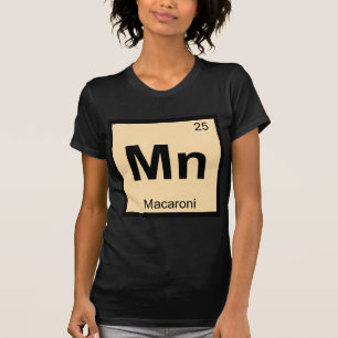 Mn - Makaroni Chemie Periodisches Tabellensymbol T-Shirt