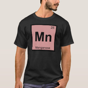 Mn - Mangan Chemistry Periodic Table Symbol T-Shirt