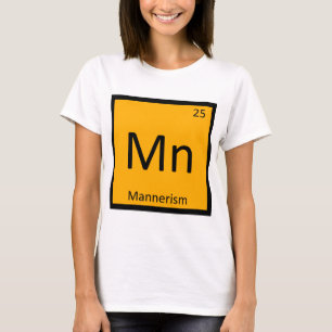 Mn - Manierismus Kunst Chemie Periodensystem Symbo T-Shirt
