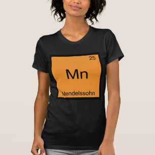 Mn - Mendelssohn Funny Chemistry Element Symbol T-Shirt