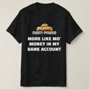 Mo' Mummy- Parody-T - Shirt