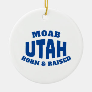 Moab Utah Geboren und aufgewachsen Keramik Ornament