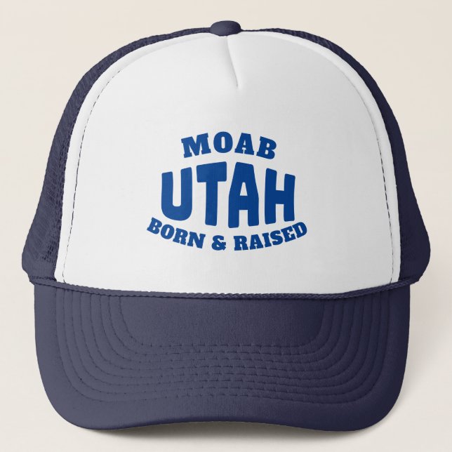 Moab Utah Geboren und aufgewachsen Truckerkappe (Vorderseite)