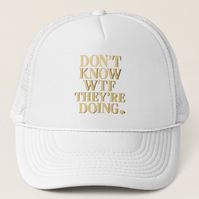 Mob Wife Energy: “Don’t Know WTF” Design Truckerkappe (Vorderseite)