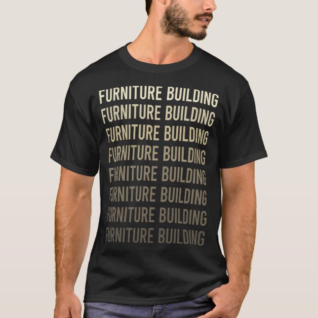 Möbel Gebäude Builder Carpentry Carpenter T-Shirt (Vorderseite)