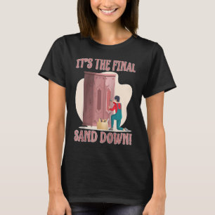 Möbel machen es ist der letzte Sand-Down Raglan B T-Shirt