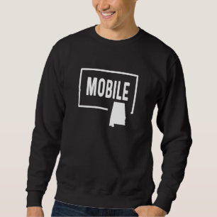 Mobile Alabama - Zuhause Heimatort Urlaub Reise Tr Sweatshirt