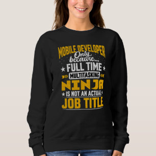 Mobile Developer Job Title Mobile Programmer Sweatshirt