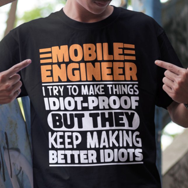 Mobile Engineer Ich versuche Dinge zu Lustigen Spr T-Shirt (Von Creator hochgeladen)