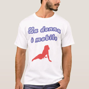 "Mobile La Donna e " T-Shirt