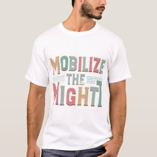 Mobilisierung des T - Shirt