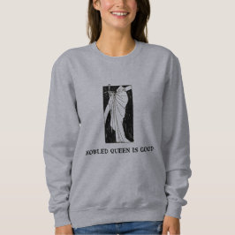 Mobled Queen Sweatshirt