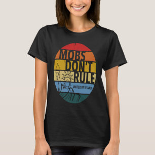 Mobs regieren nicht  Vereint stehen wir Grunge-Son T-Shirt