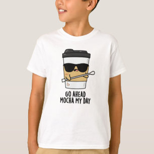 Mocha am Tag Funny Coffee Pub gehen T-Shirt