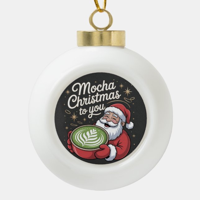 Mocha Weihnachten für Sie Green Coffee Matcha Keramik Kugel-Ornament (Vorderseite)