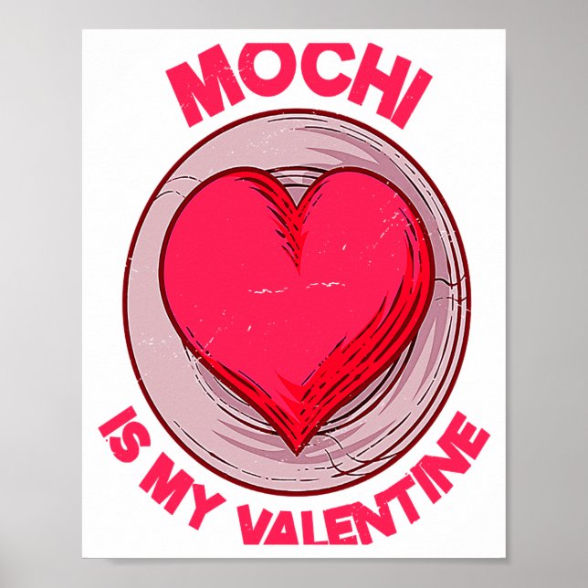 Mochi Is My Valentine Japanese Rice Cake Dessert  Poster (Vorne)