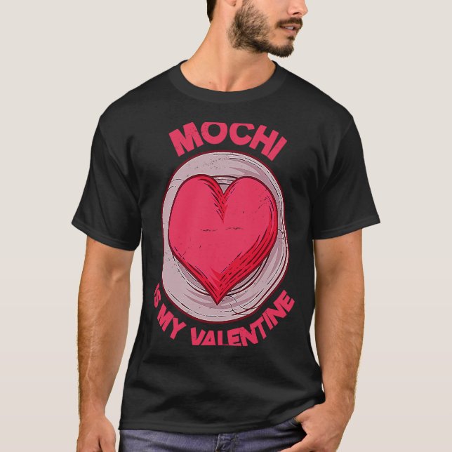 Mochi Is My Valentine Japanese Rice Cake  Dessert  T-Shirt (Vorderseite)